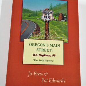 Oregon Main Street: US Hwy 99 " The Folk History"